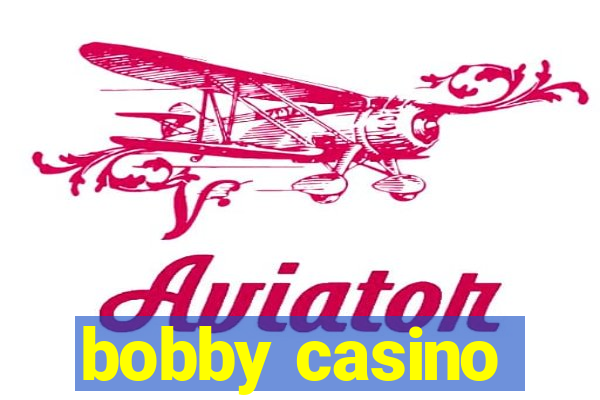 bobby casino