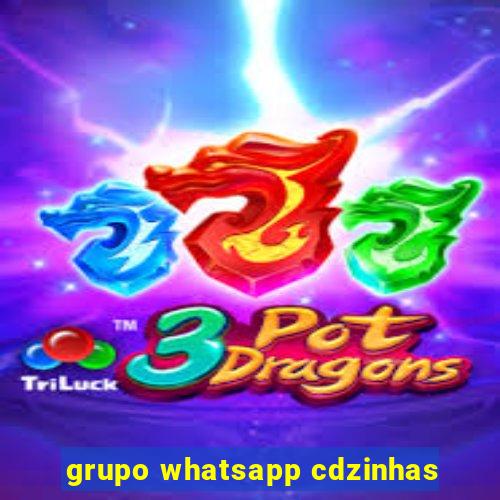 grupo whatsapp cdzinhas