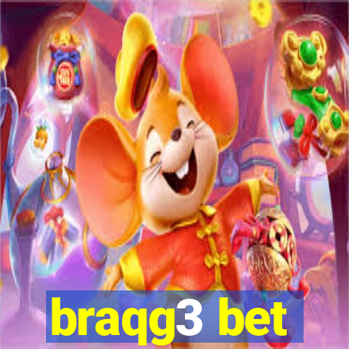 braqg3 bet