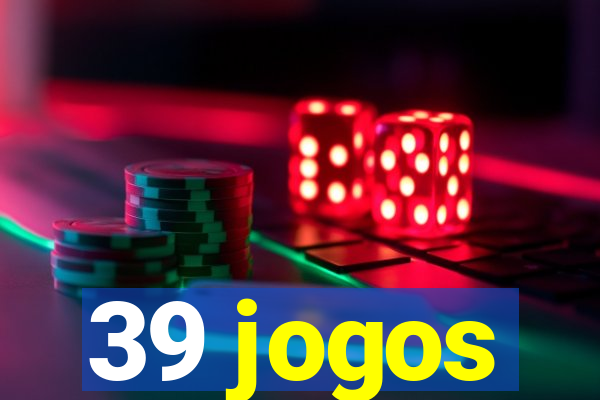 39 jogos