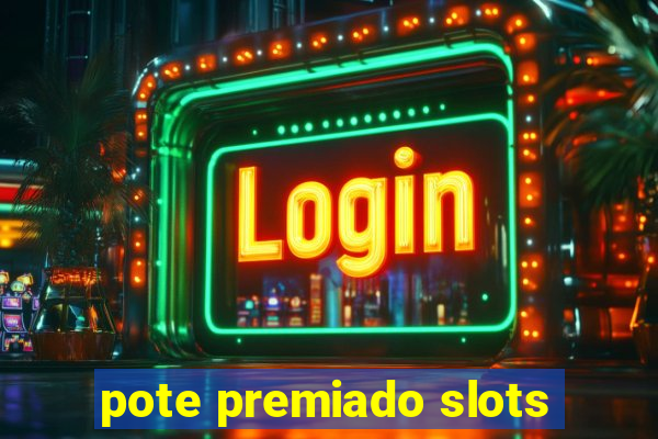 pote premiado slots