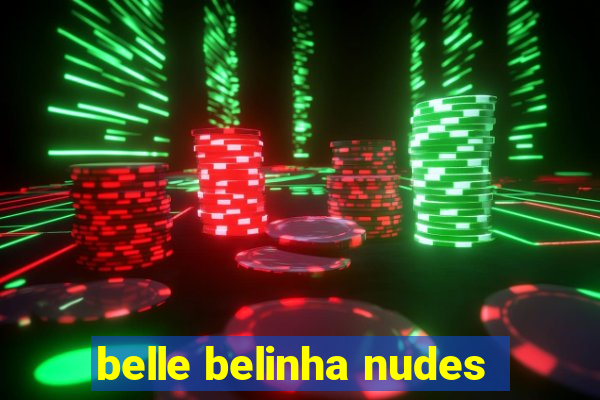 belle belinha nudes