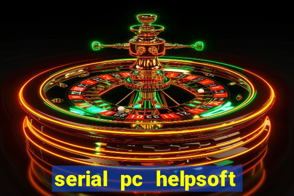 serial pc helpsoft driver updater