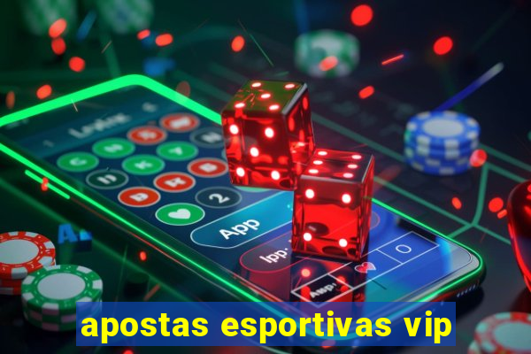 apostas esportivas vip