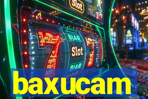 baxucam