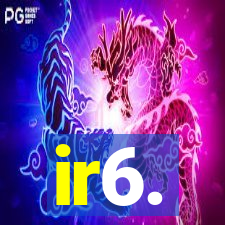 ir6.