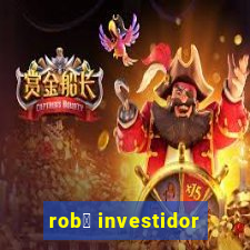 rob么 investidor