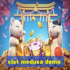 slot medusa demo