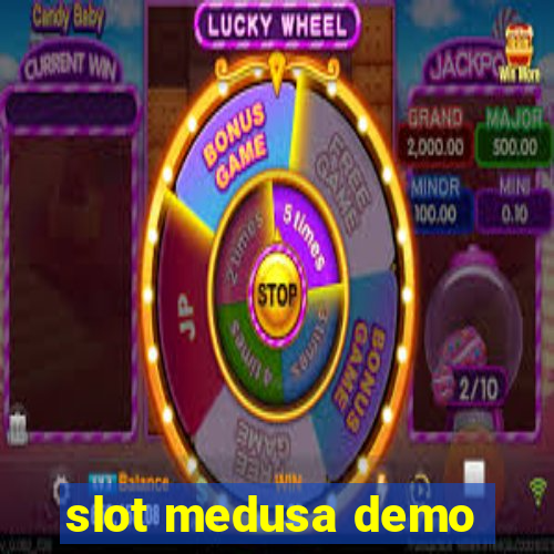 slot medusa demo