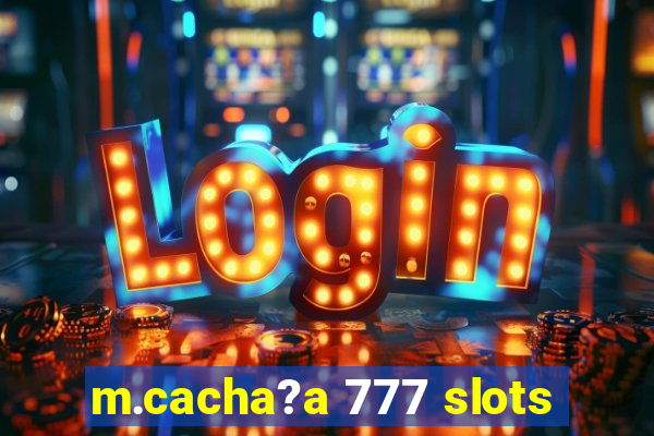 m.cacha?a 777 slots