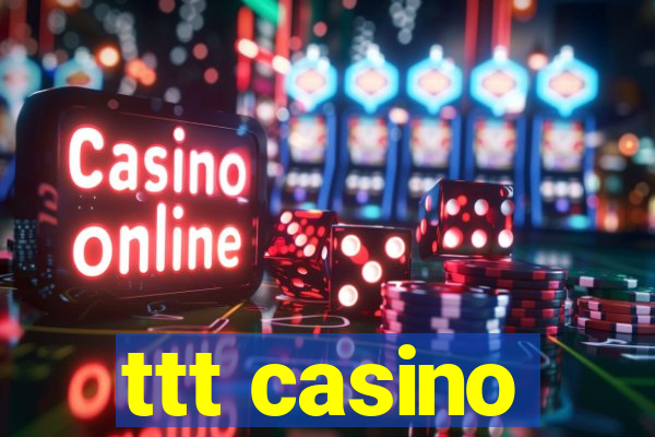 ttt casino