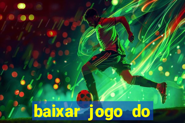 baixar jogo do tigrinho fortune