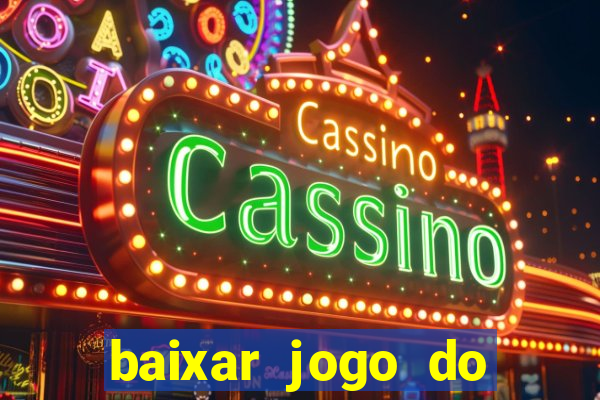 baixar jogo do tigrinho fortune