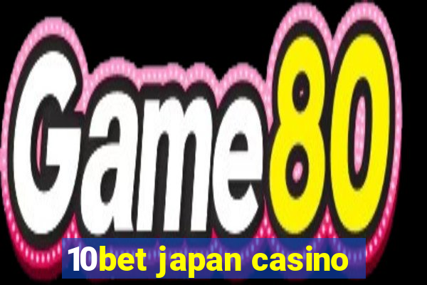 10bet japan casino