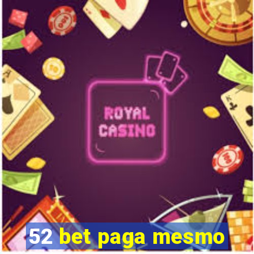 52 bet paga mesmo