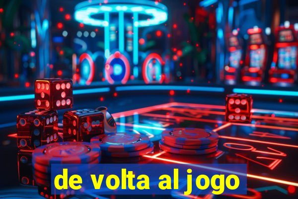 de volta al jogo