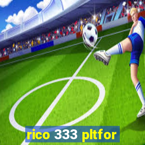 rico 333 pltfor