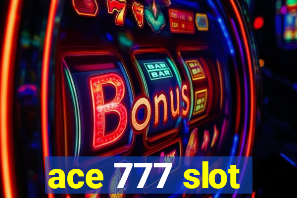 ace 777 slot