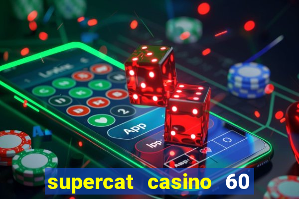 supercat casino 60 free spins