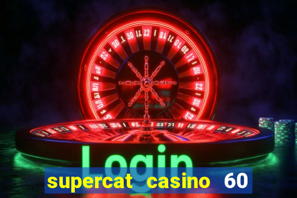 supercat casino 60 free spins