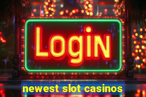 newest slot casinos