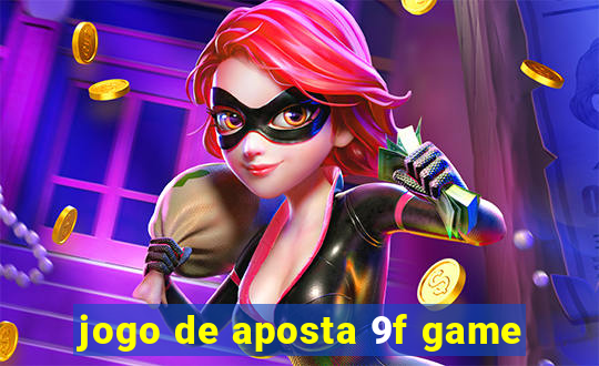 jogo de aposta 9f game