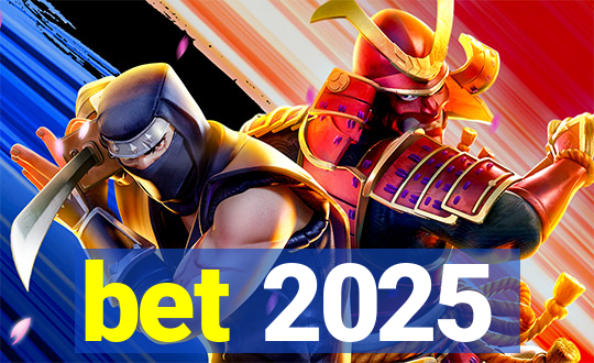 bet 2025