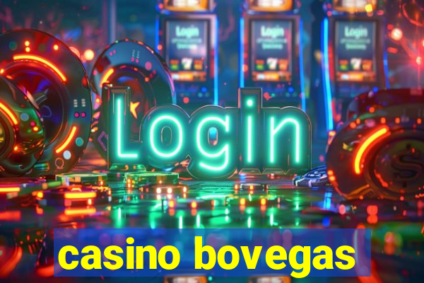 casino bovegas