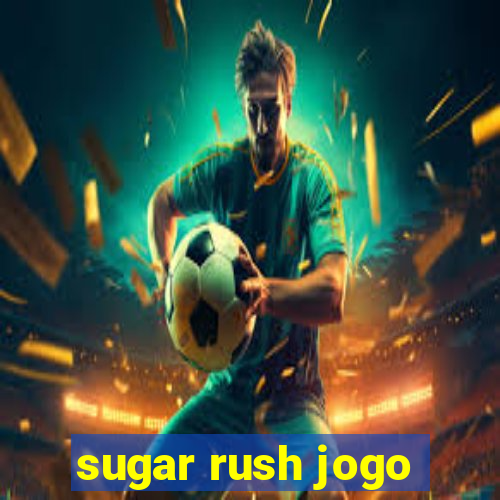 sugar rush jogo