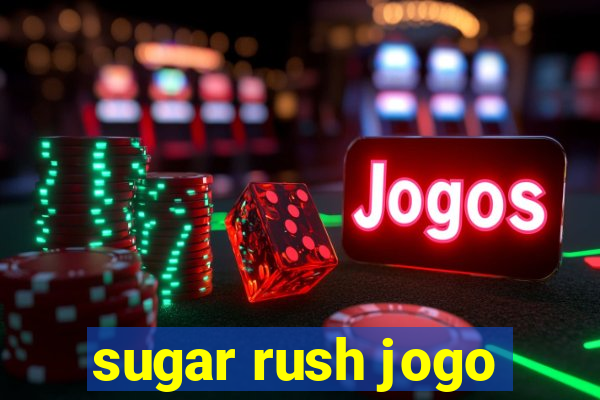 sugar rush jogo