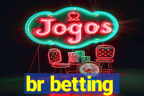 br betting