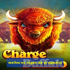 melhores jogos da pragmatic