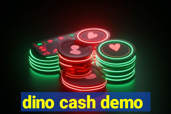 dino cash demo