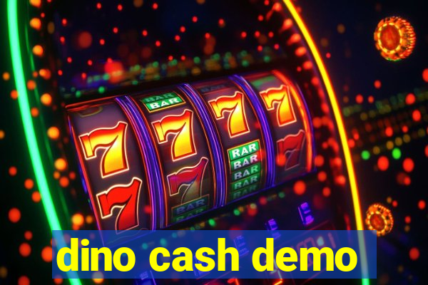 dino cash demo