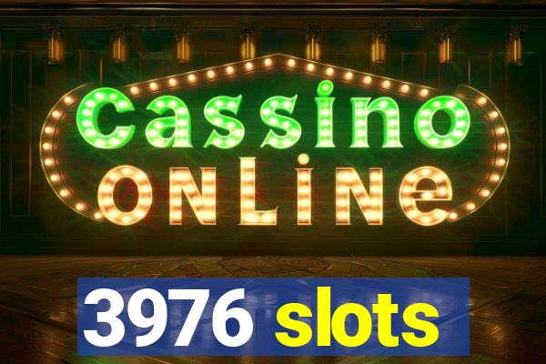 3976 slots