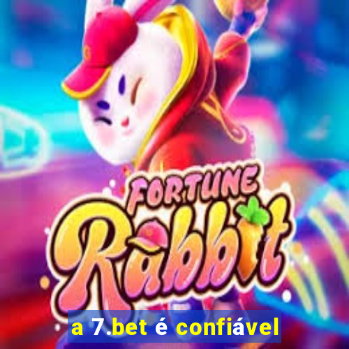 a 7.bet é confiável