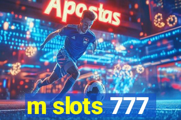 m slots 777