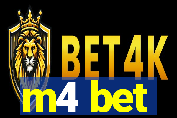 m4 bet