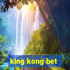 king kong bet