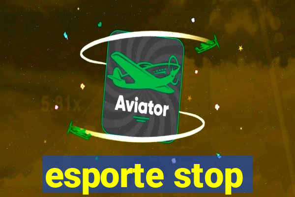 esporte stop