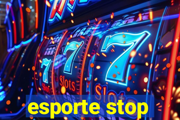 esporte stop