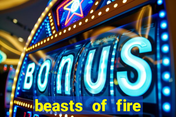 beasts of fire slot free play