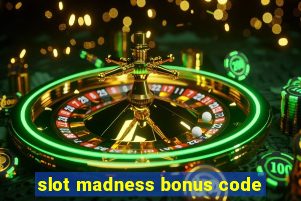 slot madness bonus code