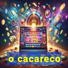 o cacareco