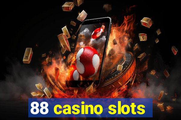 88 casino slots