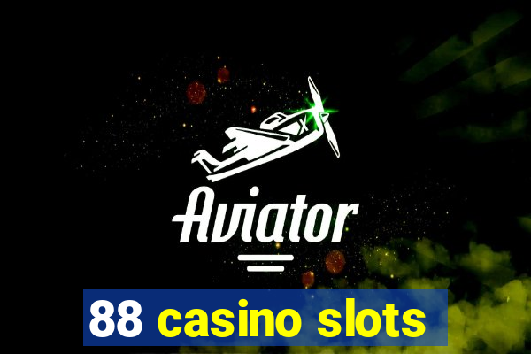 88 casino slots