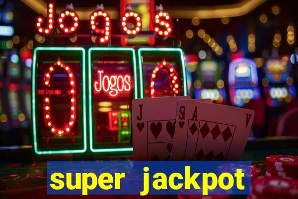 super jackpot casino slots