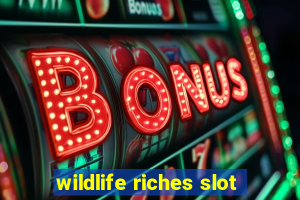 wildlife riches slot