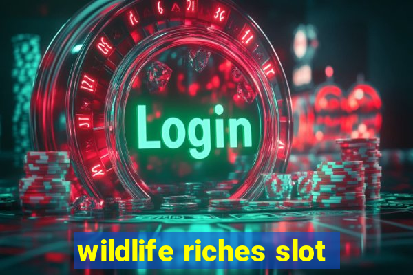 wildlife riches slot