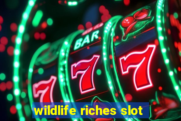 wildlife riches slot